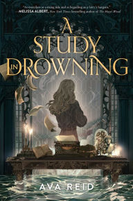 Title: A Study in Drowning, Author: Ava Reid