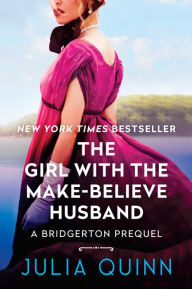 The Girl with the Make-Believe Husband (Rokesby Series: The Bridgerton Prequels #2)