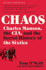 Chaos: Charles Manson, the CIA, and the Secret History of the Sixties