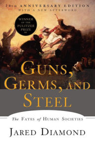 Title: Guns, Germs, and Steel: The Fates of Human Societies, Author: Jared Diamond