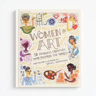 Title: Women in Art: 50 Fearless Creatives Who Inspired the World, Author: Rachel Ignotofsky