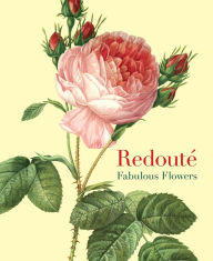 Redoute's Fabulous Flowers