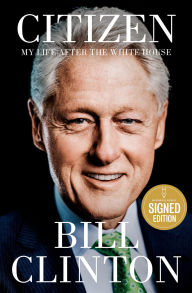 Citizen: My Life After the White House (Signed Book)