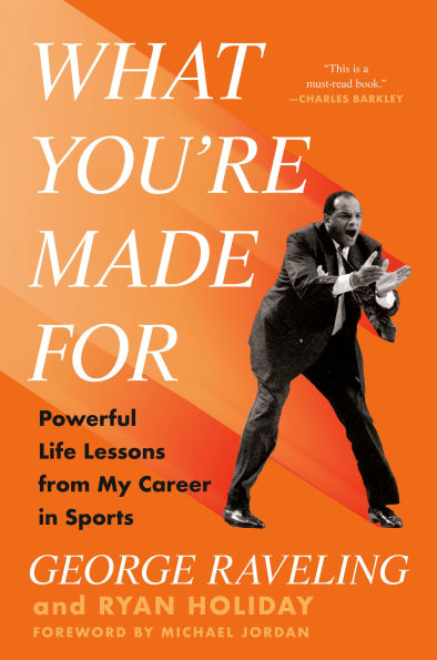 What You're Made For: Powerful Life Lessons from My Career in Sports