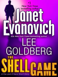 Title: The Shell Game: A Fox and O'Hare Short Story, Author: Janet Evanovich