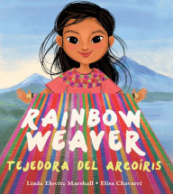 Title: Rainbow Weaver / Tejedora del arcoíris, Author: Linda Elovitz Marshall