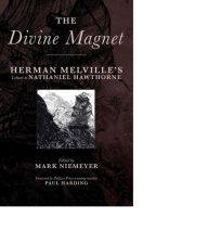 The Divine Magnet: Herman Melville's Letters to Nathaniel Hawthorne