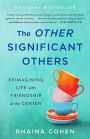 The Other Significant Others: Reimagining Life with Friendship at the Center