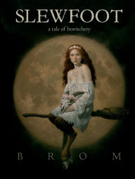 Title: Slewfoot: A Tale of Bewitchery, Author: Brom