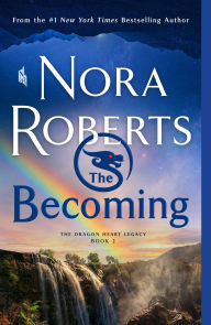 Title: The Becoming (Dragon Heart Legacy Series #2), Author: Nora Roberts