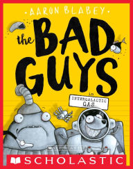 The Bad Guys in Intergalactic Gas (The Bad Guys Series #5)