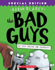 Title: The Bad Guys in Do-You-Think-He-Saurus?!: Special Edition (The Bad Guys Series #7), Author: Aaron Blabey