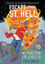 Escape From St. Hell: My Trans Teen Life Levels Up: A Graphic Novel