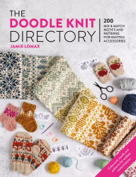 Title: The Doodle Knit Directory: 200 playful colorwork motifs for knitted accessories, Author: Jamie Lomax