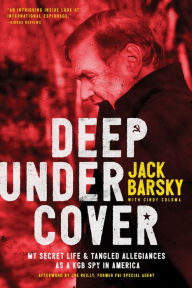 Deep Undercover: My Secret Life and Tangled Allegiances as a KGB Spy in America