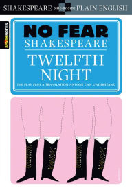 Title: Twelfth Night: No Fear Shakespeare Side-by-Side Plain English, Author: William Shakespeare