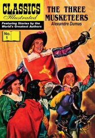 Title: The Three Musketeers: Classics Illustrated #1, Author: Alexandre Dumas