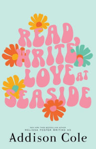 Title: Read, Write, Love at Seaside, Author: Addison Cole