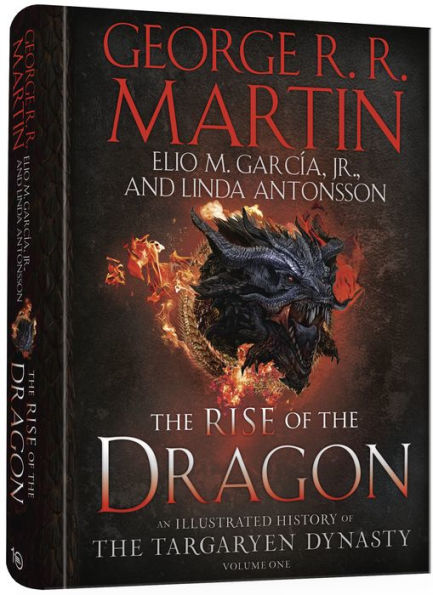 The Rise of the Dragon: An Illustrated History of the Targaryen Dynasty, Volume One