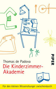 Title: Die Kinderzimmer-Akademie: Für den kleinen Wissenshunger zwischendurch, Author: Thomas de Padova