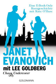 Title: Chaos Undercover: Eine E-Book Only Kurzgeschichte mit Kate O'Hare, Author: Janet Evanovich