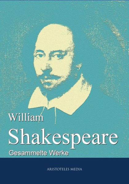 William Shakespeare: Gesammelte Werke