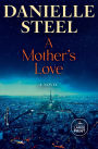 A Mother's Love: A Novel