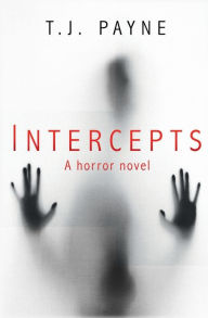 Title: Intercepts: a horror novel, Author: TJ Payne