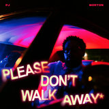 Please Don't Walk Away