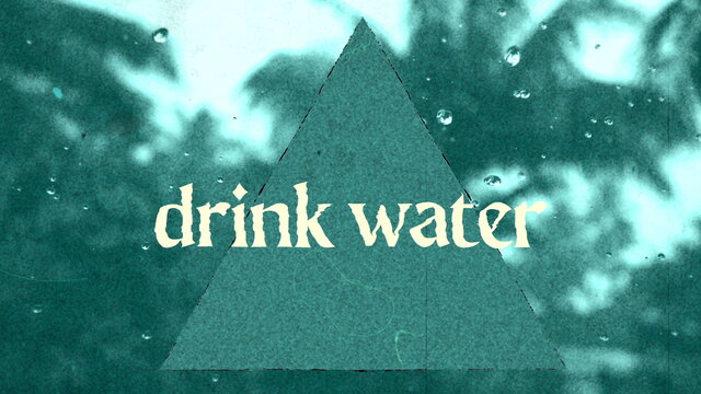 Drink Water (Lyric Video)