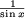 \frac{1}{\sin x}