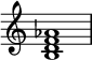 
{
\override Score.TimeSignature #'stencil = ##f
\relative c' {
   \clef treble 
   \time 4/4
   \key c \major
   <b d f aes>1
} }
