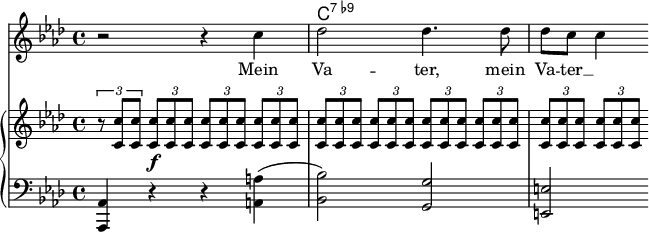 
 <<
  \new ChordNames \chordmode {s2 s2 c1:7.9-}
  {\new Voice ="mel" {\key aes \major \time 4/4
    r2 r4 c'' des''2 des''4. des''8 des'' c'' c''4 }}
    \new Lyrics {\lyricsto "mel" {Mein Va -- ter, mein Va -- ter __}}
 \new GrandStaff <<
  \new Staff {\key aes \major \time 4/4
    \tuplet 3/2 {r8 <c' c''> <c' c''>} \tuplet 3/2 {<c' c''> \f <c' c''> <c' c''>} \tuplet 3/2 {<c' c''> <c' c''> <c' c''>} \tuplet 3/2 {<c' c''> <c' c''> <c' c''>} \tuplet 3/2 {<c' c''> <c' c''> <c' c''>} \tuplet 3/2 {<c' c''> <c' c''> <c' c''>} \tuplet 3/2 {<c' c''> <c' c''> <c' c''>} \tuplet 3/2 {<c' c''> <c' c''> <c' c''>} \tuplet 3/2 {<c' c''> <c' c''> <c' c''>} \tuplet 3/2 {<c' c''> <c' c''> <c' c''>}}
  \new Staff {\clef bass \key aes \major \time 4/4
    <aes,, aes,>4 r r <a, a>(<bes, bes>2) <g, g> <e, e>}
>> >>
