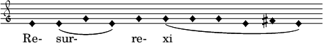  \relative c' { \clef "petrucci-g" \override Staff.TimeSignature #'stencil = ##f \set Score.timing = ##f \override Voice.NoteHead #'style = #'harmonic-black e1 e1 (g1 e1) g1 g1 (g1 g1 e1 fis1 e1) } \addlyrics { Re- sur- re- xi } 