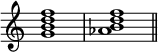  {
\override Score.TimeSignature
#'stencil = ##f
    \relative c'' {
        \time 4/4 \key c \major
        <g b d f>1 <aes b d f> \bar "||"
    }
}
