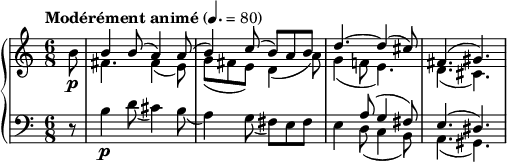 
{  \new PianoStaff <<
    \new Staff \relative c'' { \clef treble \time 6/8 \tempo "Modérément animé" 4. = 80 \partial 8*1 b8\p << { b4 b8( a4) a8( | b4) c8( b) a b | d4.~ d4( cis8) | fis,4.( gis) } \\ { fis4. fis4( e8) | g( fis e) d4( a'8) | g4( f!8 e4.) | d( cis) } >> }
    \new Staff \relative c' { \clef bass \time 6/8 r8 << { s2. | s2. | s4 a8( g4 fis8) | e4.( dis) } \\ { b'4\p d8( cis4) b8( | a4) g8( fis) e fis | e4 d8( c4 b8) | a4.( gis) } >>  } >> }
