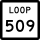 State Highway Loop 509 marker