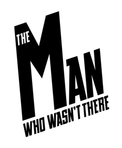 The Man Who Wasn't There