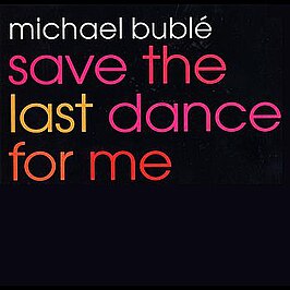 Save the last dance for me