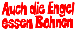 Immagine Auch die engel essen bohnen.svg.