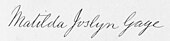 signature de Matilda Joslyn Gage