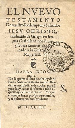 La Nova Testamento de Enzinas, publikigita en Antverpeno, kaj dediĉita al Karlo la 5-a en la 24-a de novembro 1543.[1]