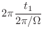 $\displaystyle 2\pi \frac{t_1}{2\pi / \Omega}$