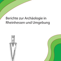 Berichte zur Archäologie in Rheinhessen und Umgebung