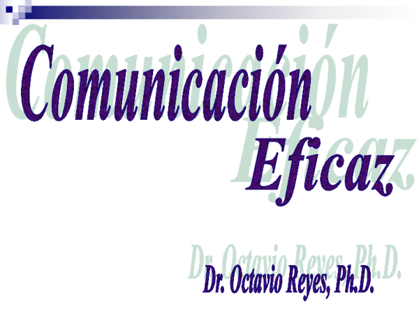 First page of “Comunicación Eficaz; Seminario del Dr. Octavio Reyes Ph.D.”