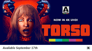 Torso on 4K Ultra HD Available September 17