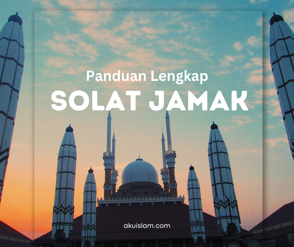 Panduan lengkap solat jamak taqdim dan takhir