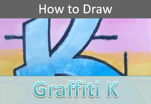 Graffiti K Drawing (step by step with markers)