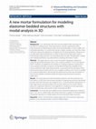 Research paper thumbnail of A new mortar formulation for modeling elastomer bedded structures with modal-analysis in 3D