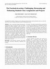 Research paper thumbnail of The Facebook-in-action: Challenging, Harnessing and Enhancing Students Class Assignments and Projects